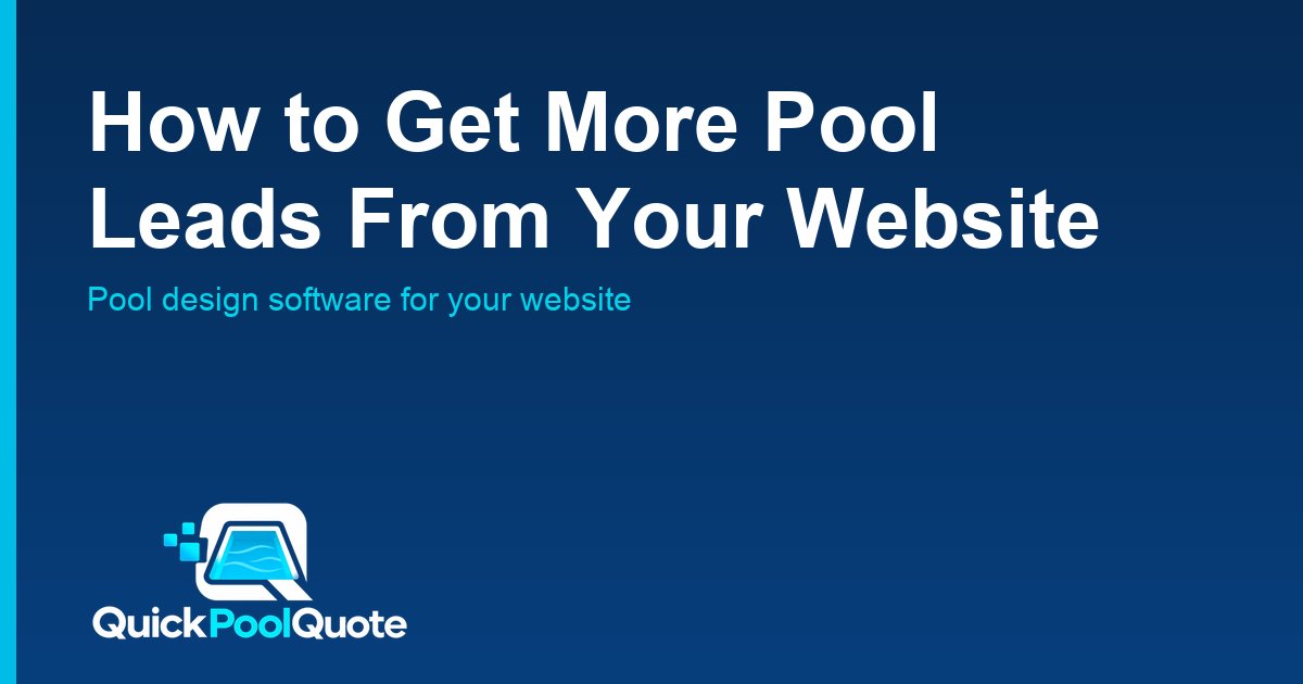 How to Get More Pool Leads From Your Website
